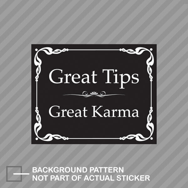 Great Tips Great Karma Sticker Decal Vinyl tip jar sign