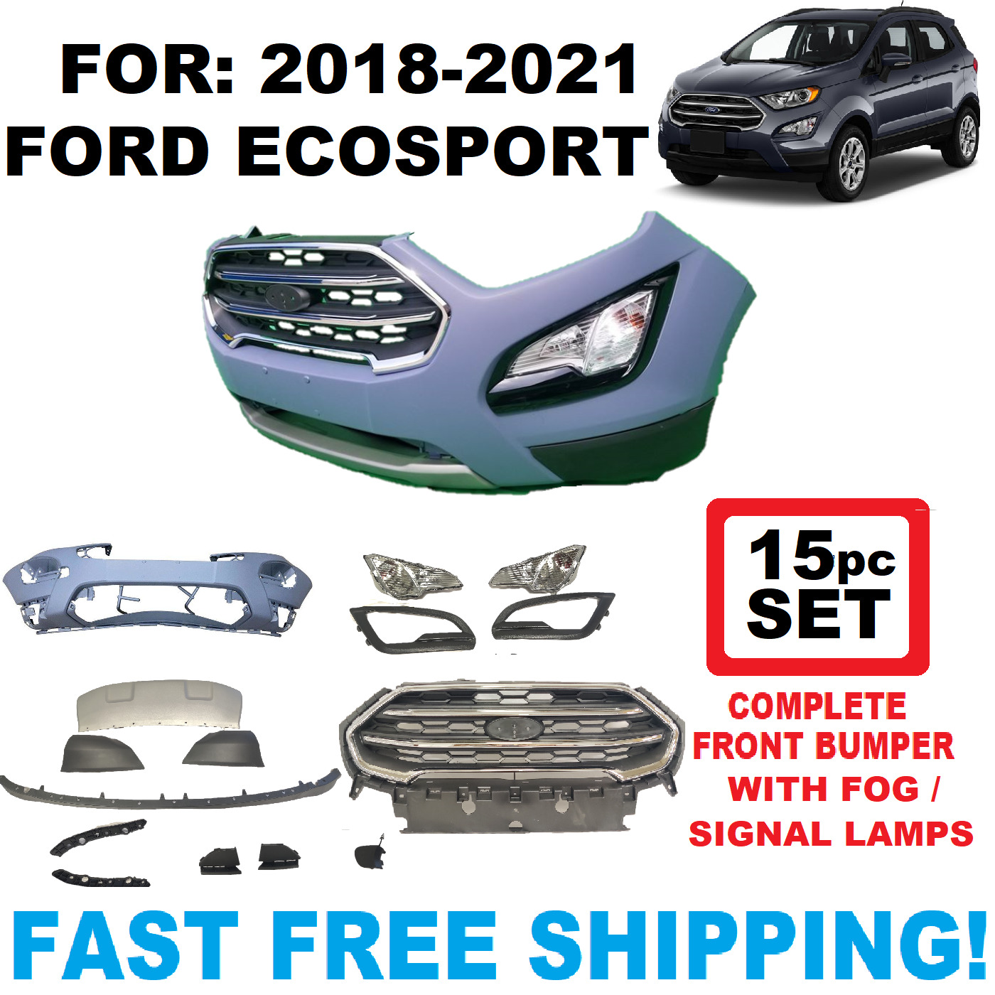 FITS 2018 2019 2020 2021 FORD ECOSPORT FRONT BUMPER COVER 15PC SET