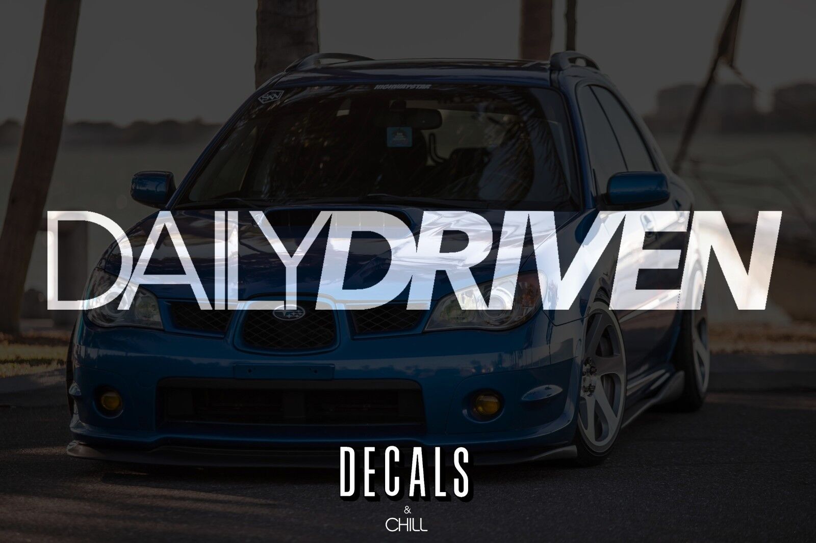 Daily Driven Decal Sticker - Illest Lowered JDM Stance Low Slammed