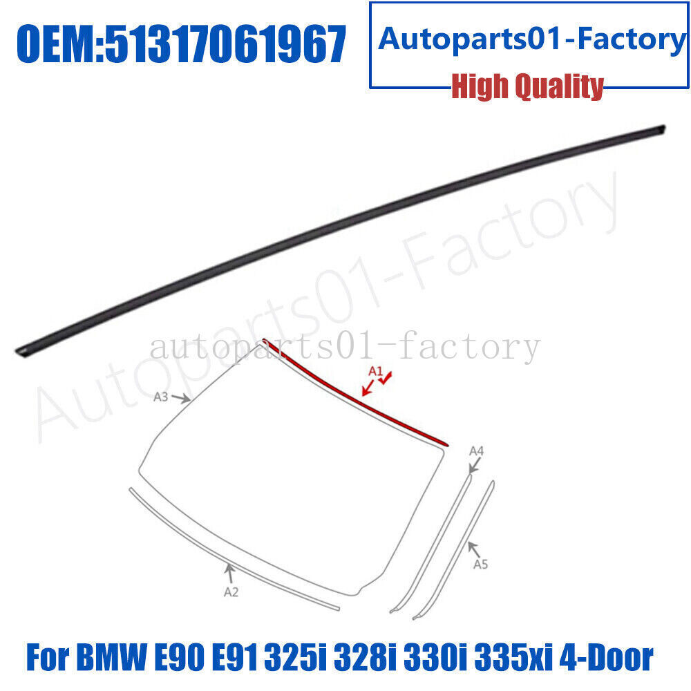 Front Windshield Moulding Seal for For BMW E90 E91 325i 328i 330i 335xi 4-Door