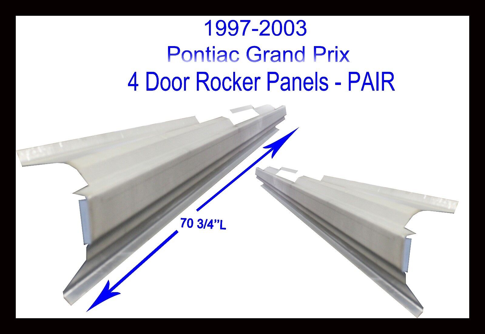 1997-03 PONTIAC GRAND PRIX 4DR OUTER ROCKER PANELS NEW PAIR 