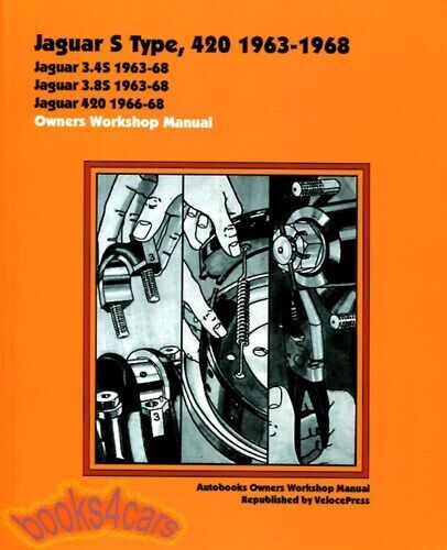 JAGUAR SHOP MANUAL SERVICE REPAIR 420 3.8S 3.4S S-Type BOOK 63-68