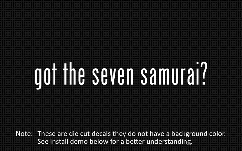 (2x) got the seven samurai? Sticker Die Cut Decal vinyl