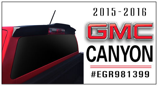 TRUCK CAB SPOILER MATTE BLACK 981399 For: GMC CANYON CREW CAB 2015-2020