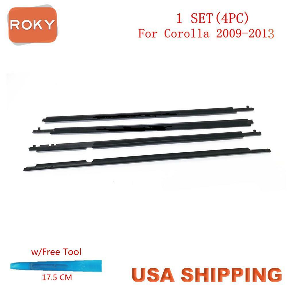 4PC W/TOOL For Corolla 2009 - 2013 Black Window Weatherstrip Sweep Belt Outer