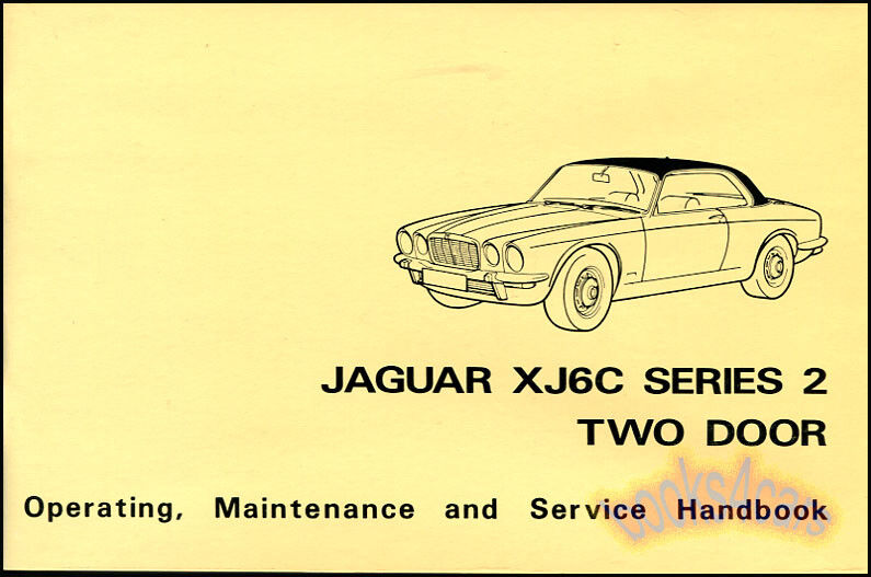 JAGUAR XJ6C OWNER MANUAL HANDBOOK SERIES 2 TWO DOOR OPERATING SERVICE 1975-1977